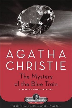 Agatha Christie The Mystery of the Blue Train Agatha Christie The Mystery of the Blue Train